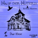 Haus der Hüterin: Das Erbe