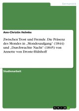 Zwischen Trost und Fremde. Die Präsenz des Mondes in „Mondesaufgang“ (1844) und „Durchwachte Nacht“ (1845) von Annette von Droste-Hülshoff