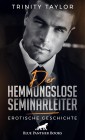 Der hemmungslose Seminarleiter | Erotische Geschichte