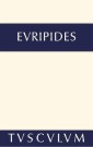 Euripides: Sämtliche Tragödien und Fragmente / Iphigenie im Taurerlande. Helena • Ion • Die Phönikerinnen