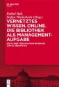 Vernetztes Wissen. Online. Die Bibliothek als Managementaufgabe