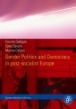 Gender Politics and Democracy in post-socialist Europe