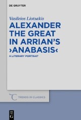 Alexander the Great in Arrian's ›Anabasis‹