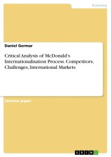 Critical Analysis of McDonald's Internationalisation Process. Competitors, Challenges, International Markets