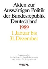 Akten zur Auswärtigen Politik der Bundesrepublik Deutschland / Akten zur Auswärtigen Politik der Bundesrepublik Deutschland 1989