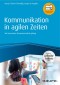 Kommunikation in agilen Zeiten - inkl. Arbeitshilfen online