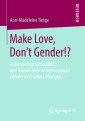 Make Love, Don't Gender!?