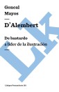 D'Alembert: De bastardo a líder de la Ilustración