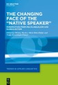 The Changing Face of the “Native Speaker”