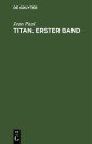 Jean Paul: Titan / Jean Paul: Titan. Band 1