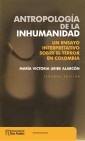 Antropología de la inhumanidad: un ensayo interpretativo sobre el terror en Colombia
