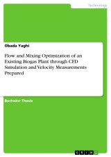Flow and Mixing Optimization of an Existing Biogas Plant through CFD Simulation and Velocity Measurements Prepared