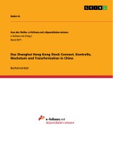Das Shanghai Hong Kong Stock Connect. Kontrolle, Wachstum und Transformation in China