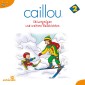 Caillou - Folgen 13-24: Skivergnügen