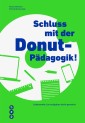 Schluss mit der Donut-Pädagogik! (E-Book)