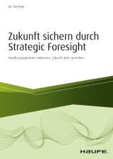 Zukunft sichern durch Strategic Foresight