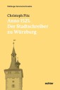 Anno 1525: Der Stadtschreiber zu Würzburg