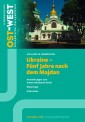 Ukraine - Fünf Jahre nach dem Majdan