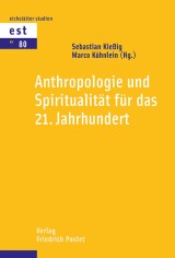 Anthropologie und Spiritualität für das 21. Jahrhundert