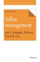Selbstmanagement mit Carnegie, Edison, Ford & Co.