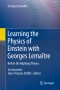 Learning the Physics of Einstein with Georges Lemaître
