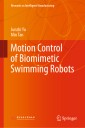 Motion Control of Biomimetic Swimming Robots