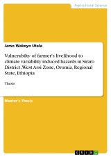 Vulnerabilty of farmer's livelihood to climate variability induced hazards in Siraro District, West Arsi Zone, Oromia, Regional State, Ethiopia