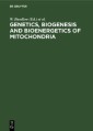 Genetics, Biogenesis and Bioenergetics of Mitochondria