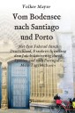 Vom Bodensee nach Santiago und Porto