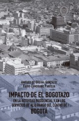 Impacto de El Bogotazo en la actividad residencial y en los servicios de alto rango del centro de Bogotá
