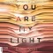 You Are My Light - Die Novella zu "The Light in Us"