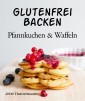 Glutenfrei Backen