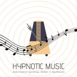 Hypnotic Music: Blissful Sounds for Hypnotherapy, Meditation & Deep Relaxation