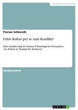 Führt Kultur per se zum Konflikt?