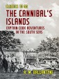 The Cannibal's Islands Captain Cook Adventures in the South Seas