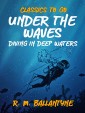 Under the Waves Diving in Deep Waters