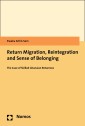 Return Migration, Reintegration and Sense of Belonging