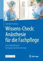 Wissens-Check: Anästhesie für die Fachpflege