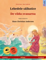 Lebedele sălbatice - De vilda svanarna (română - suedeză)