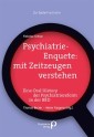 Psychiatrie-Enquete: mit Zeitzeugen verstehen