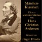Märchen-Klassiker: Die 100 schönsten Märchen von Hans Christian Andersen