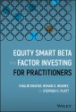 Equity Smart Beta and Factor Investing for Practitioners