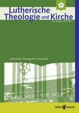 Lutherische Theologie und Kirche, Heft 01/2019 - Einzelkapitel - Zum Gedenken an Prof. em. Dr. Wilhelm Rothfuchs