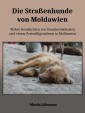 Die Straßenhunde von Moldawien