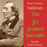 Hans Christian Andersen: The 50 greatest fairy tales