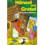 Gebrüder Grimm, Hänsel und Gretel und weitere Märchen