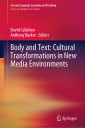 Body and Text: Cultural Transformations in New Media Environments