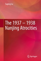 The 1937 - 1938 Nanjing Atrocities