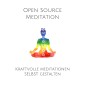 Open Source Meditation: Für dein ganz individuelles Meditationserlebnis