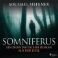 Somniferus - Ein phantastischer Roman aus der Eifel (Ungekürzt)
